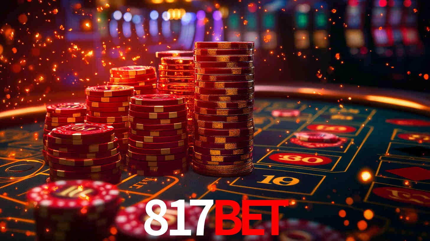 Explore as vantagens do 817bet: serviço profissional e confiabilidade